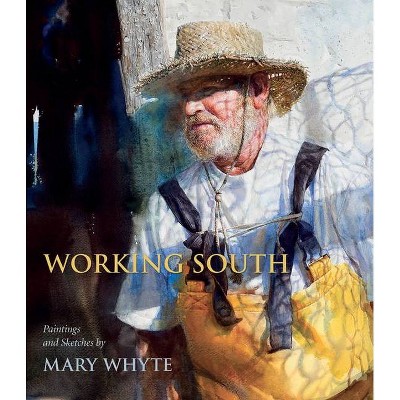 Working South - by  Mary Whyte (Paperback)