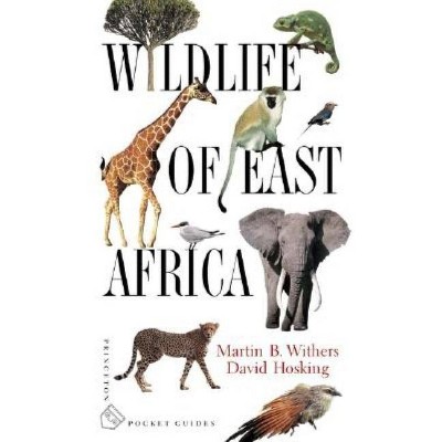 Wildlife of East Africa - (Princeton Pocket Guides) by  Martin B Withers & David Hosking (Paperback)