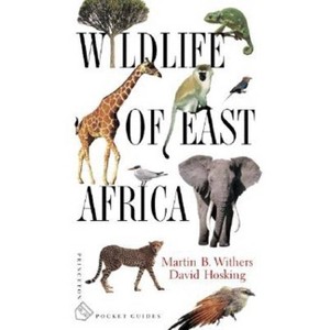 Wildlife of East Africa - (Princeton Pocket Guides) by  Martin B Withers & David Hosking (Paperback) - 1 of 1