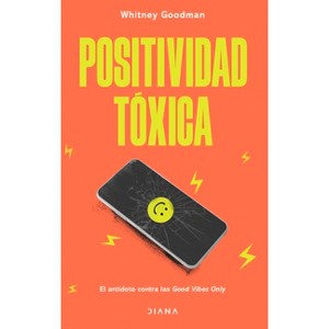 Positividad Tóxica - by  Whitney Goodman (Paperback) - 1 of 1