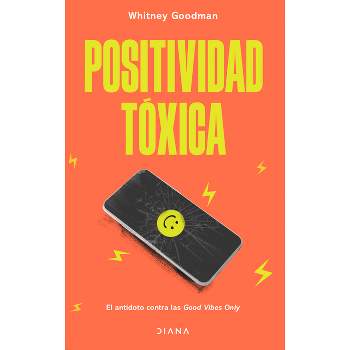 Positividad Tóxica - by  Whitney Goodman (Paperback)