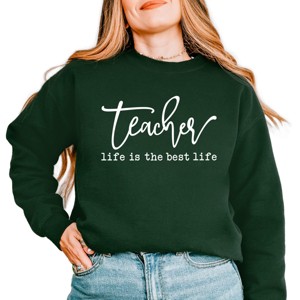 Simply Sage Market Teacher Life Is The Best Life Sweatshirt - 1 of 4