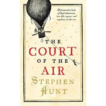 Court of the Air - by  Stephen Hunt (Paperback)