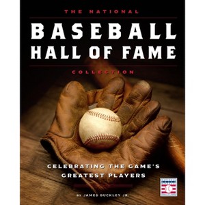 The National Baseball Hall of Fame Collection - by  James Buckley Jr (Hardcover) - 1 of 4