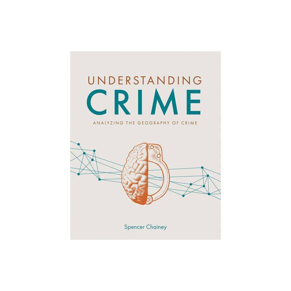 ISBN 9781589485846 - Understanding Crime - by Spencer Chainey ...
