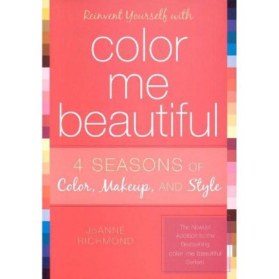 Reinvent Yourself with Color Me Beautiful - by  Joanne Richmond (Paperback)