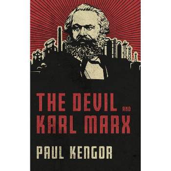 The Devil and Karl Marx - by  Paul Kengor (Hardcover)