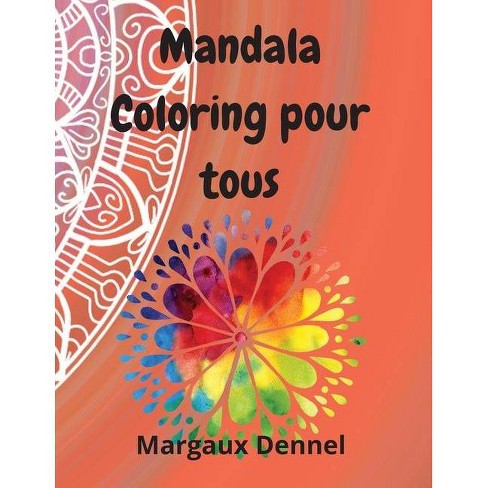 Mandala Coloring Pour Tous By Margaux Dennel Paperback Target