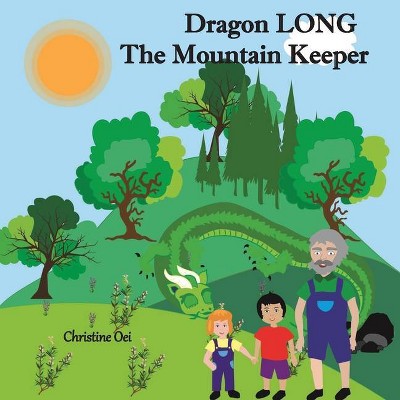 Dragon LONG the Mountain Keeper - Large Print by  Christine Oei (Paperback)