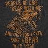 Mens Funny T Shirts People Be Like Bear With Me And They Dont Even Have A Bear With Them Novelty Tee For Men - Crazy Dog Men's T Shirt Black XL - 2 of 4