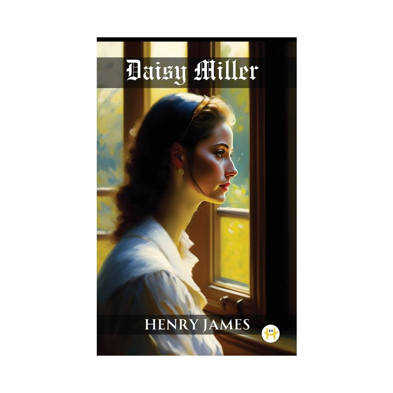 Daisy Miller - by  Henry James (Hardcover), 1 of 2