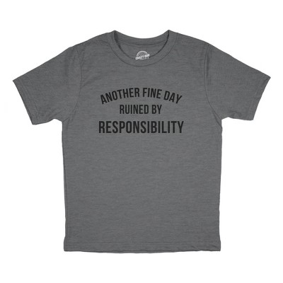 Youth Another Fine Day Ruined By Responsibility T Shirt Funny Adulting Obligation Joke Tee For Kids - Crazy Dog Youth T Shirt