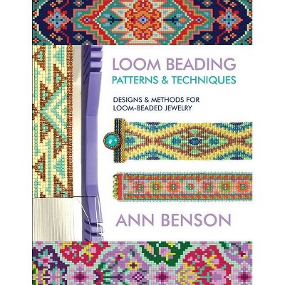 Loom Beading Patterns And Techniques - By Ann Benson (paperback) : Target