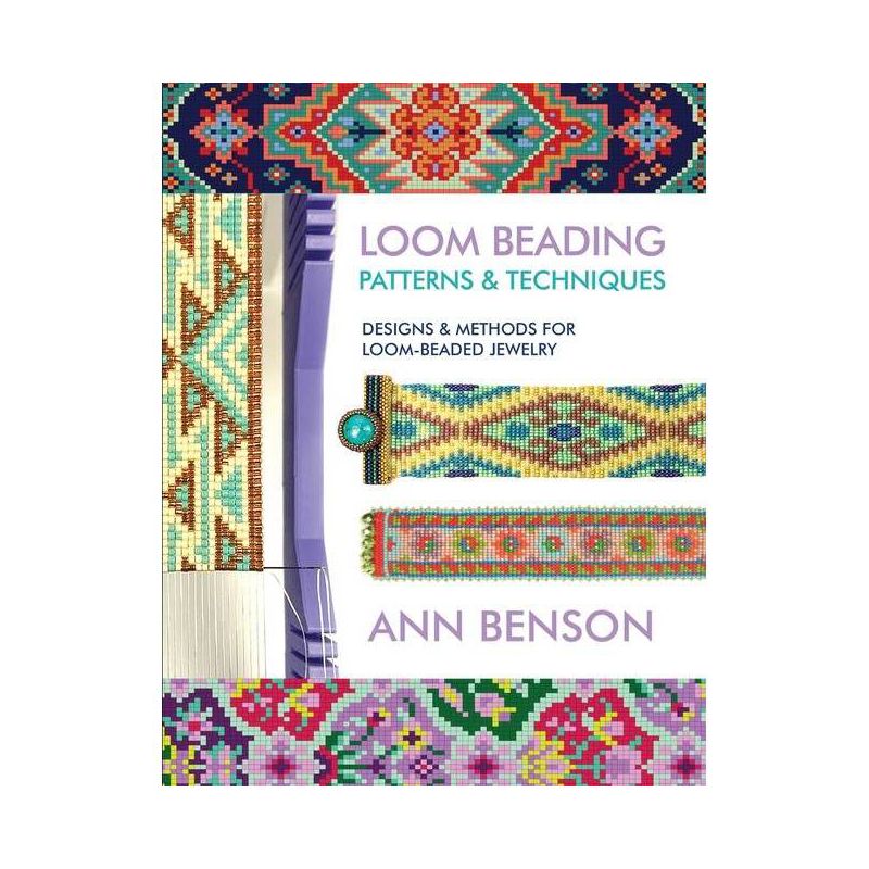 Loom Beading Patterns and Techniques - by  Ann Benson (Paperback), 1 of 2