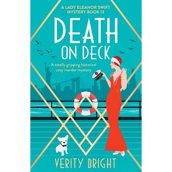 Death on Deck - (A Lady Eleanor Swift Mystery) by  Verity Bright (Paperback)