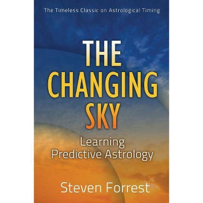 The Changing Sky - 2nd Edition by  Steven Forrest (Paperback)