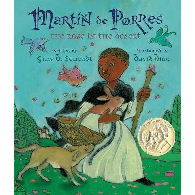 Martin de Porres - (Pura Belpre Award Winner - Illustration) by  Gary D Schmidt (Hardcover)