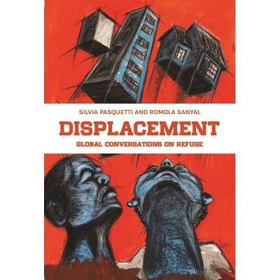 Displacement - (Manchester University Press) by  Silvia Pasquetti & Romola Sanyal (Paperback)