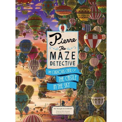 Pierre the Maze Detective: The Curious Case of the Castle in the Sky - by  Hiro Kamigaki & Ic4design (Hardcover)