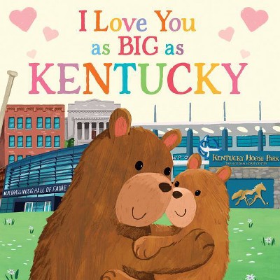 I Love You as Big as Kentucky - by  Rose Rossner (Board Book)