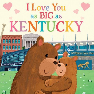 I Love You as Big as Kentucky - by  Rose Rossner (Board Book)