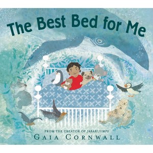 The Best Bed for Me - by  Gaia Cornwall (Hardcover) - 1 of 1