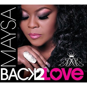 Maysa - Back 2 Love (CD) - 1 of 1
