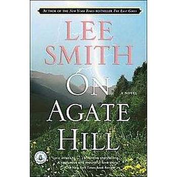 On Agate Hill (Reprint) (Paperback) by Lee Smith