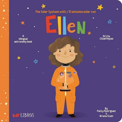 Solar System With Ellen/El Sistema Solar Con Ellen - by  Patty Rodriguez & Ariana Stein (Board Book)