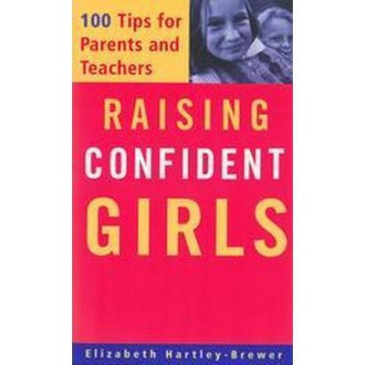 Raising Confident Girls - by  Elizabeth Hartley-Brewer (Paperback)