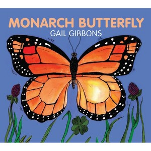 Monarch Butterfly Board - by  Gail Gibbons (Board Book) - 1 of 1