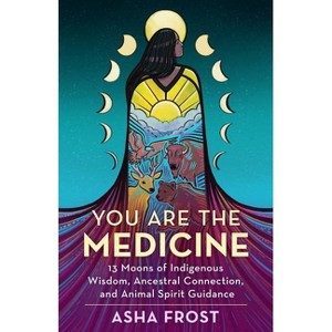 You Are the Medicine - by  Asha Frost (Paperback) - 1 of 1