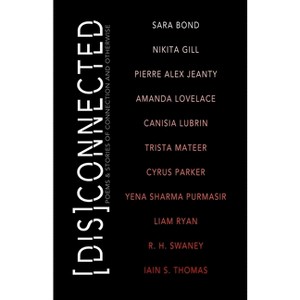 Disconnected: Poems & Stories of Connection and Otherwise - by Michelle Halket (Paperback) - 1 of 1