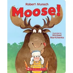 Moose! - by Robert Munsch