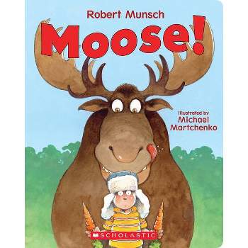 Moose! - by Robert Munsch