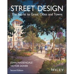 Street Design - 2nd Edition by  John Massengale & Victor Dover (Paperback) - 1 of 1