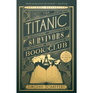 The Titanic Survivors Book Club - by Timothy Schaffert - 1 of 1