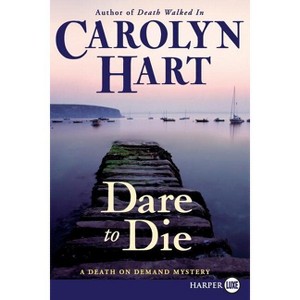 Dare to Die - (Death on Demand) Large Print by  Carolyn Hart (Paperback) - 1 of 1