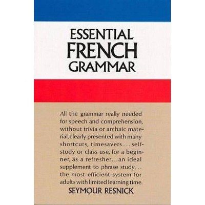 Essential French Grammar - (Dover Language Guides Essential Grammar) by  Seymour Resnick (Paperback)