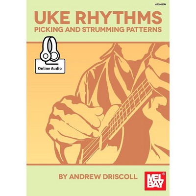 Mel Bay Ukulele Rhythms Picking and Strumming Patterns