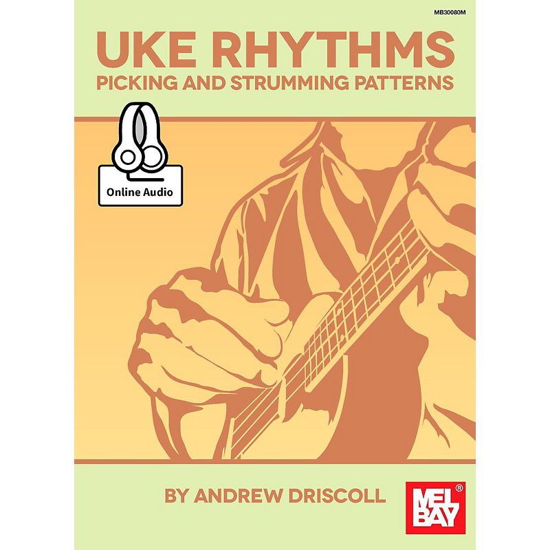 Mel Bay Ukulele Rhythms Picking and Strumming Patterns, 1 of 2