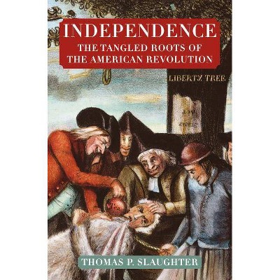 Independence - by  Thomas P Slaughter (Paperback)