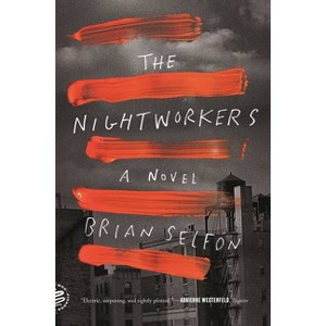 The Nightworkers - by  Brian Selfon (Paperback) - 1 of 1