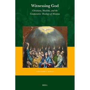 Witnessing God - (Currents of Encounter) by  Alexander E Massad (Paperback) - 1 of 1