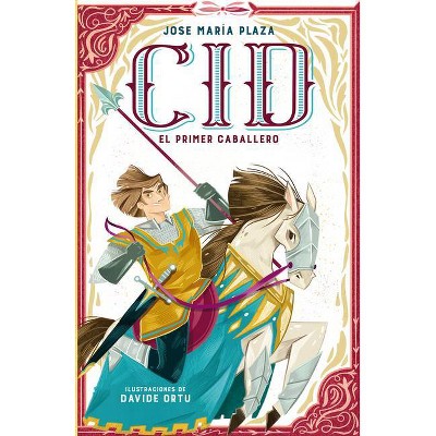 Cid. El Primer Caballero / Cid. the First Lord - Abridged by  Jose Maria Plaza (Hardcover)