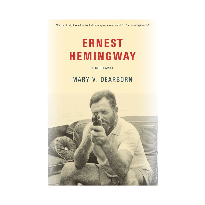 Ernest Hemingway - by  Mary Dearborn (Paperback), 1 of 2