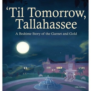 'Til Tomorrow, Tallahassee - by  Mbk Publishing (Hardcover) - 1 of 1