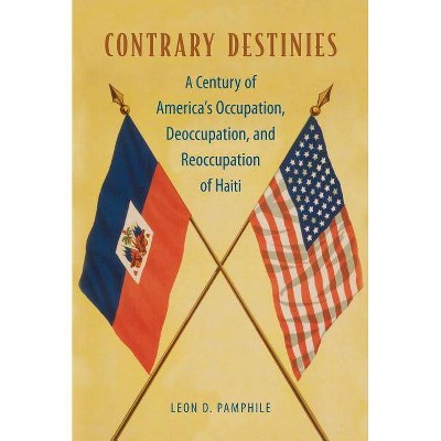 Contrary Destinies - by  Leon D Pamphile (Paperback)