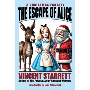 The Escape of Alice - by  Vincent Starrett (Paperback) - 1 of 1