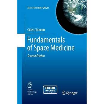 Fundamentals of Space Medicine - (Space Technology Library) 2nd Edition by  Gilles Clément (Paperback)